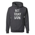 thumbnail image 1 of Quote Not Today Satan Funny Witty Inspirational/Christian Unisex Graphic Hoodie Sweatshirt, Charcoal, X-Large, 1 of 3