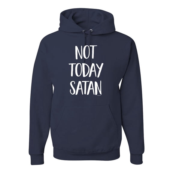 Quote Not Today Satan Funny Witty Inspirational/Christian Unisex Graphic Hoodie Sweatshirt, Navy, 3XL