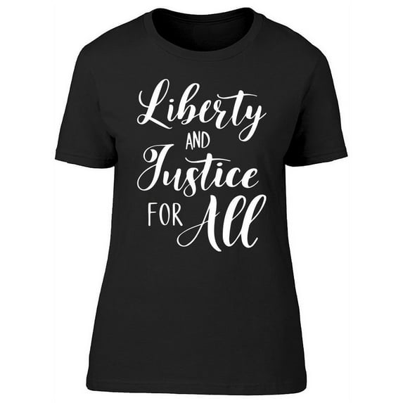Quote Of Liberty T-Shirt Women -Image by Shutterstock, Female Large