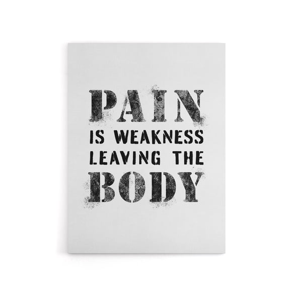 Quote Pain Is Weakness Leaving The Body Canvas Wall Art Print 12X16"