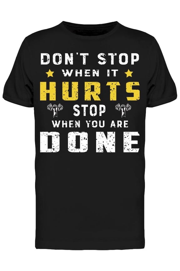 Quote, Stop When You Are Done T-Shirt Men -Image by Shutterstock, Male Large
