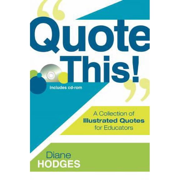 Pre-Owned Quote This!: A Collection of Illustrated Quotes for Educators [With CDROM] (Paperback) 1412957869 9781412957861