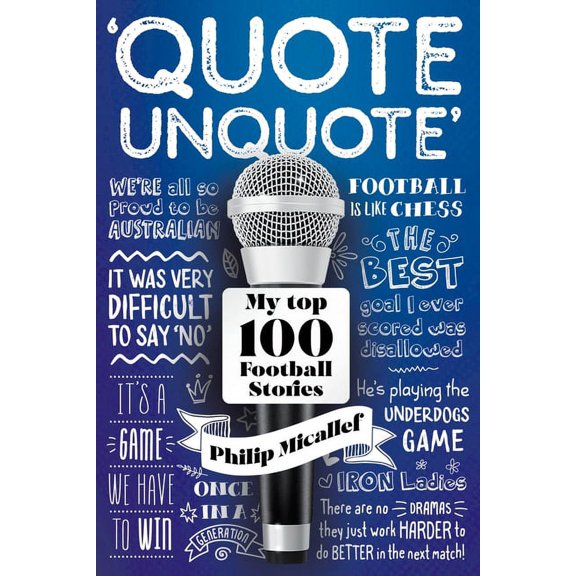 Quote, Unquote: My Top 100 Football Stories, (Paperback)