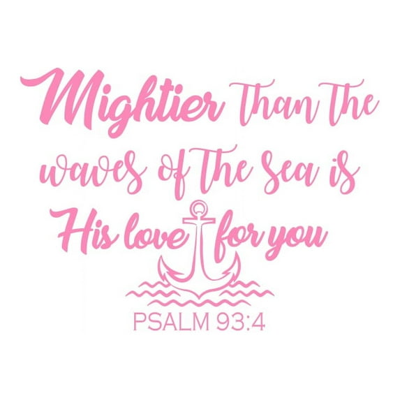 Quote Wall Decal Mightier Than the Waves Wall Decal Psalm 93:4 Nursery Decor F2 (soft pink)