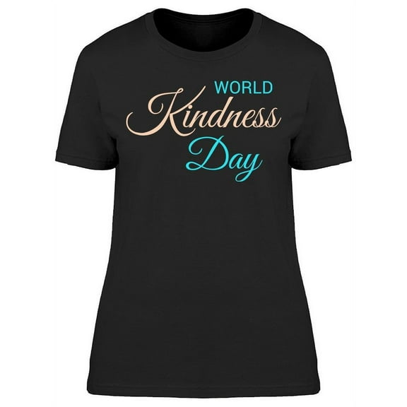 Quote: World Kindness Day T-Shirt Women -Image by Shutterstock, Female x-Large
