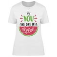 thumbnail image 1 of Quote: You Are One In A Melon T-Shirt Women -Image by Shutterstock, Female Medium, 1 of 2
