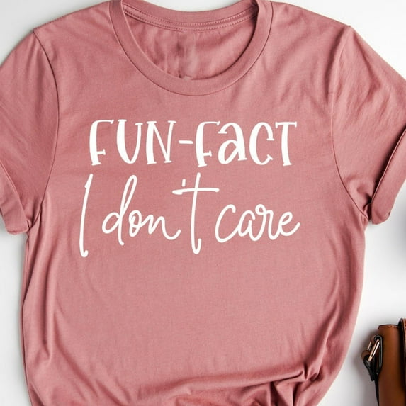 Quotes Shirt, Funny Sarcasm Shirt, Fun Fact I Don'T Care Tee, Funny T-Shirt, Shirt With Saying, Sarcasm Women Tee, Unisex S-5Xl Hot Trending Shirt, Vintage Birthday Gift