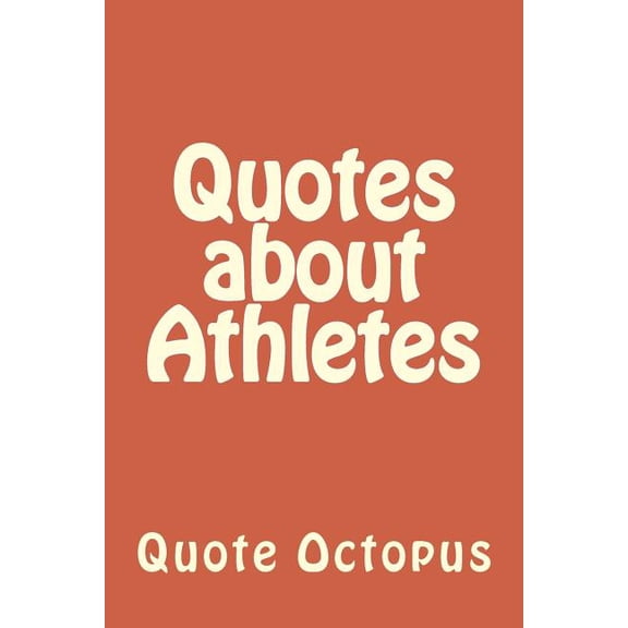 Quotes about Athletes (Paperback)