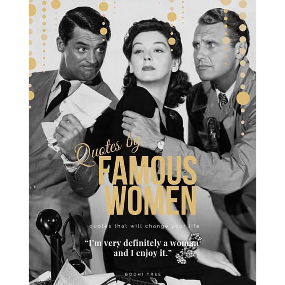 Quotes by famous women quotes that will change your life: I'm very definitely a woman and I enjoy it.