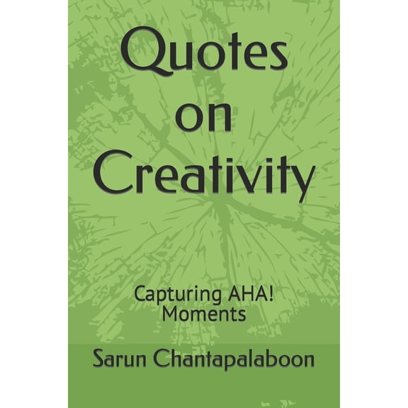Quotes on Creativity: Capturing AHA! Moments (Paperback)