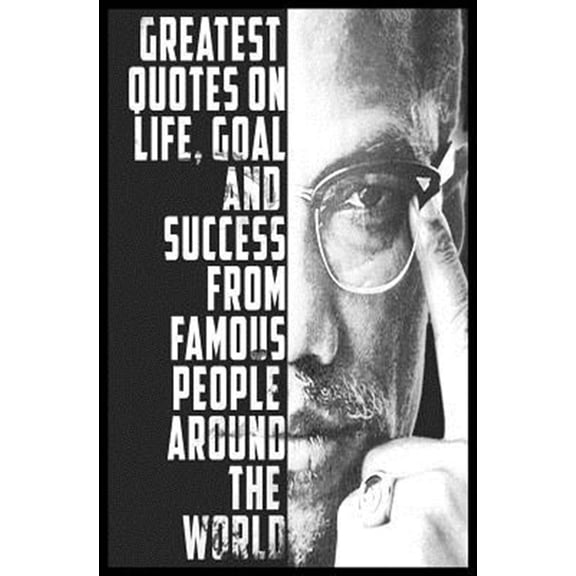 Quotes on life, goal and Success from famous people around the world: Greatest and most powerful (Paperback) by Akshara Dhaundiyal, Sneha Rawat