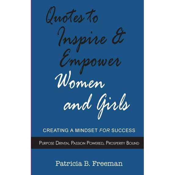 Quotes to Inspire & Empower Women and Girls: Creating A Mindset For Success, (Paperback)