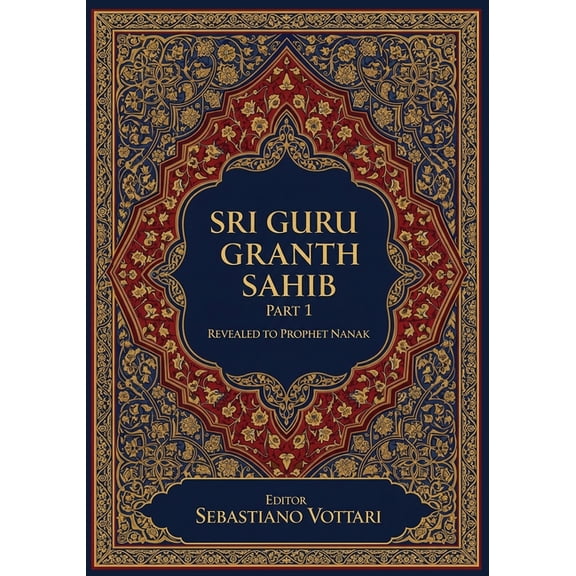 Sri Guru Granth Sahib: The Monumental Wo Sri Guru Granth Sahib: The Monumental Work. Edition for Collectors and Connoisseurs of the Spirit - Sacred text in Engli, Book 1, (Paperback)