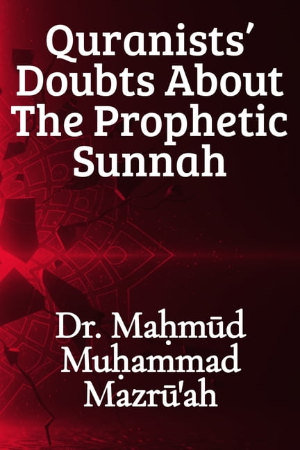 Quranists' Doubts About the Prophetic Sunnah, (Paperback)