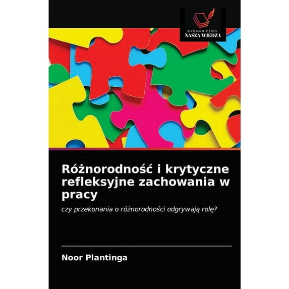 Różnorodnośc i krytyczne refleksyjne zachowania w pracy (Paperback)