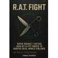 thumbnail image 1 of R.A.T. Fight: Rapid Assault Tactics Used by Elite Forces to Survive Real-World Violence, (Paperback), 1 of 7