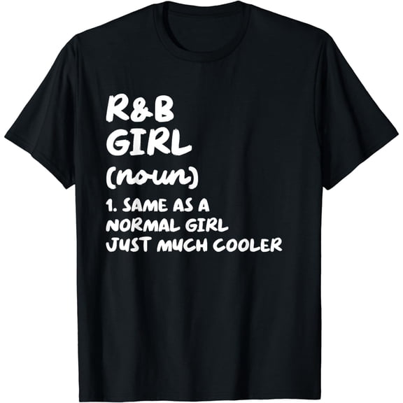 R&B Girl Definition Funny T-Shirt