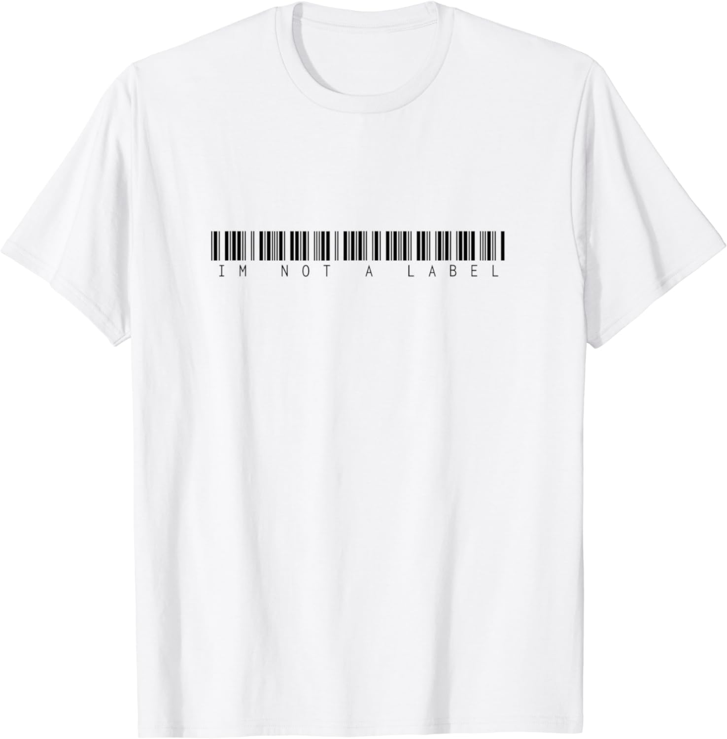 R Barcode im not a label slogan tshirt