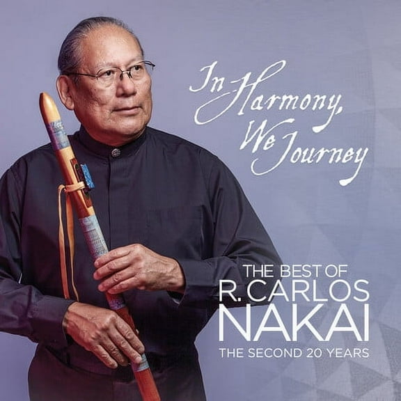 R Carlos Nakai - In Harmony, We Journey - Best of R. Carlos Nakai: The Second 20 Years - Music & Performance - CD