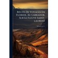 thumbnail image 1 of Récits De Voyages En Floride, Au Labrador, Sur Le Fleuve Saint-laurent (Paperback), 1 of 1