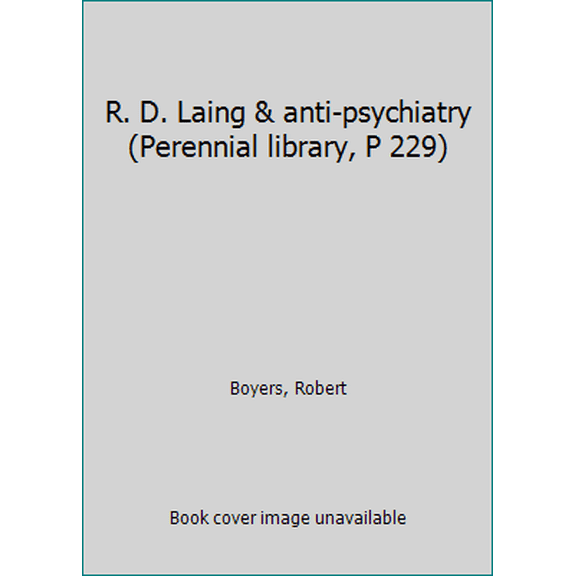 Pre-Owned R. D. Laing & anti-psychiatry (Perennial library, P 229) (Paperback) 0060802294 9780060802295