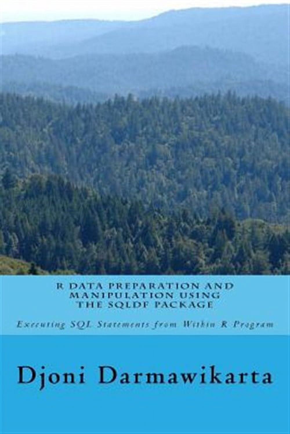 R Data Preparation and Manipulation Using the Sqldf Package: Executing ...