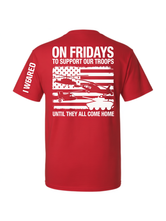 R.E.D. Friday Support Our Troops T-Shirt - Until They All Come Home Military Flag Tee