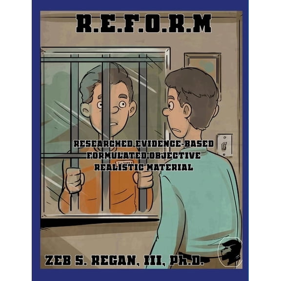 R.E.F.O.R.M: Researched Evidence-Based Formulated Objective Realistic Material, (Paperback)