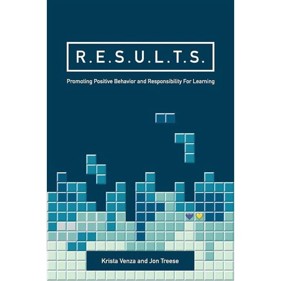 R.E.S.U.L.T.S.: Promoting Positive Behavior and Responsibility For Learning, (Paperback)