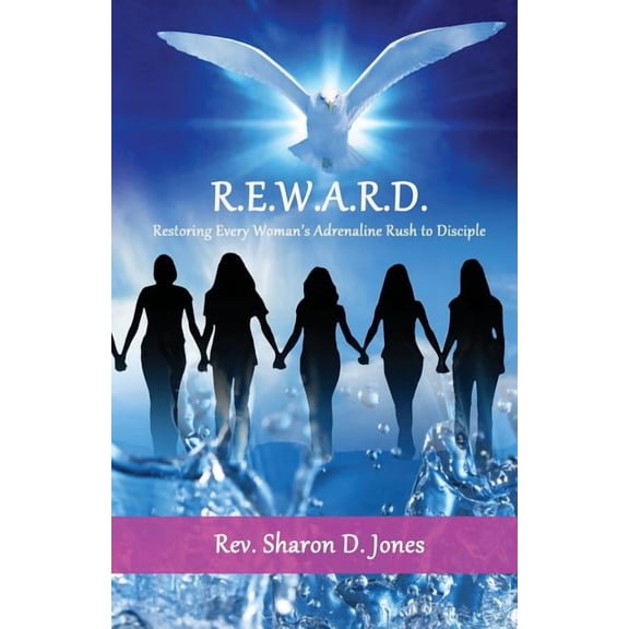 R.E.W.A.R.D. Paperback 0996404023 9780996404020 Sharon D Jones