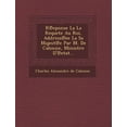 thumbnail image 1 of R Eponse La La Requete Au Roi, Address Ee La Sa Majest E Par M. de Calonne, Ministre D' Etat... (Paperback), 1 of 1