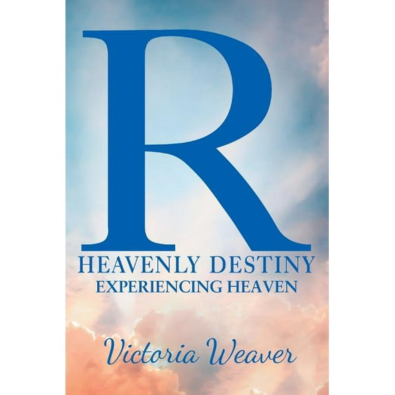 R Heavenly Destiny Paperback 1644716399 9781644716397 Victoria Weaver
