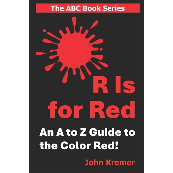 R Is for Red: An ABC Alphabet Book, (Paperback)
