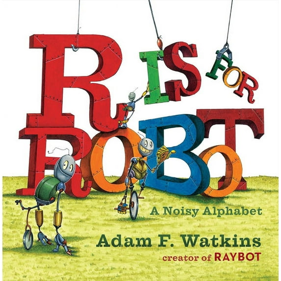 R Is for Robot A Noisy Alphabet (Board Book)