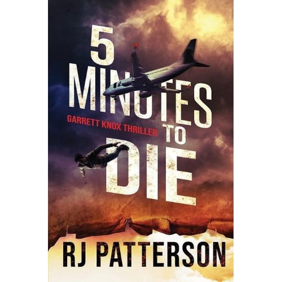 R J Patterson 5 Minutes to Die (Paperback) Garrett Knox