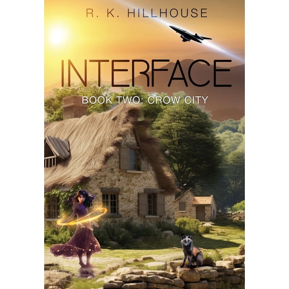 R.K. Hillhouse's Interface Interface Book Two: Crow City, Book 2, (Hardcover)