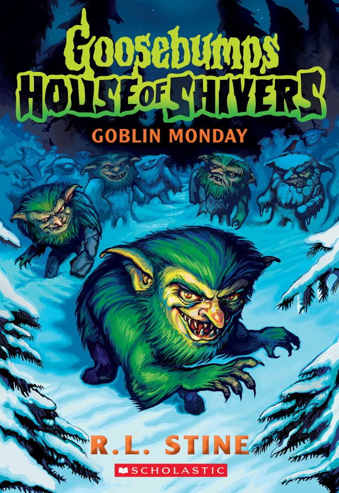 R. L. Stine: Goblin Monday (Goosebumps House of Shivers #2) (Paperback)