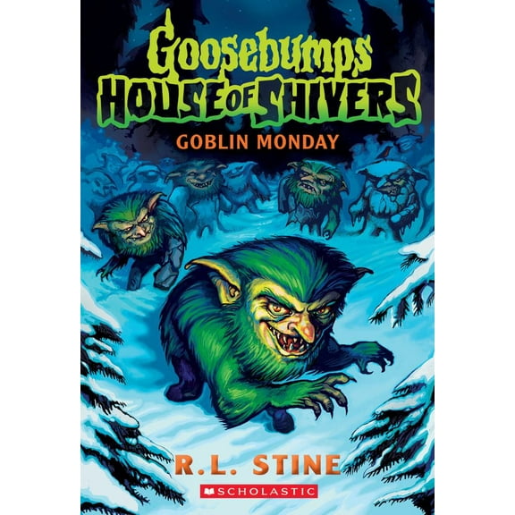R. L. Stine: Goblin Monday (Goosebumps House of Shivers #2) (Paperback)