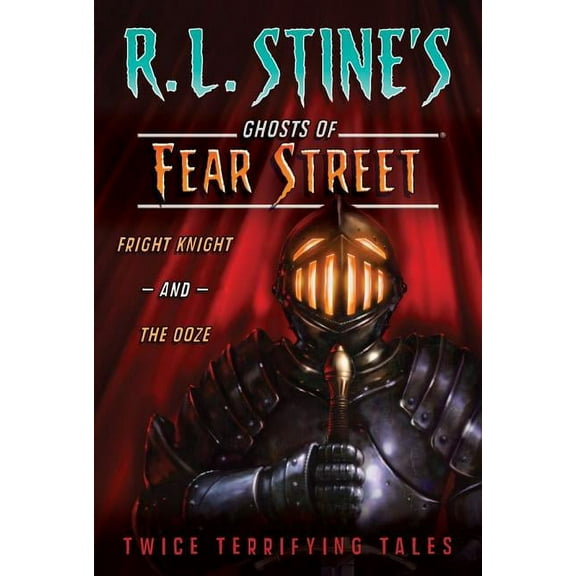 R.L. Stine's Ghosts of Fear Street Fright Knight and the Ooze: Twice Terrifying Tales, (Paperback)