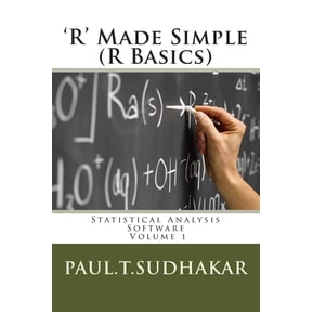 'R' Made Simple (R Basics): Statistical Analysis Software, (Paperback)