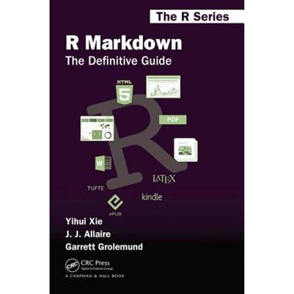 Pre-Owned R Markdown: The Definitive Guide (Paperback) 1138359335 9781138359338