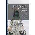 thumbnail image 1 of R. P. Francisci Suarez ... Opera Omnia; Volume 1 (Paperback), 1 of 1