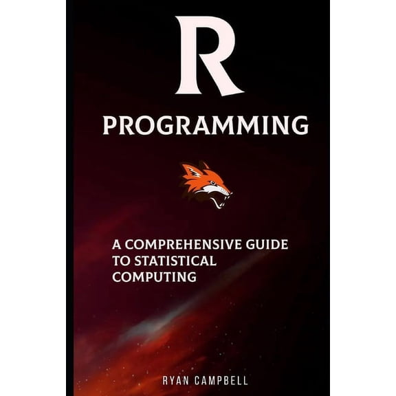 R Programming: A Comprehensive Guide to Statistical Computing (Paperback)