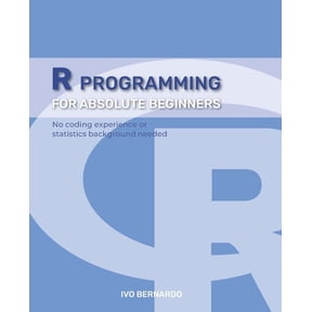 R Programming - R Language For Absolute Beginners (Paperback)