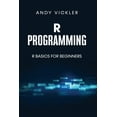 thumbnail image 1 of R Programming R Programming: R Basics for Beginners, Book 1, (Paperback), 1 of 1