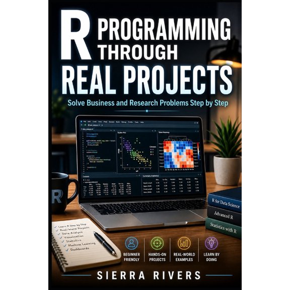 R Programming Through Real Projects: Solve Business and Research Problems Step by Step, (Paperback)