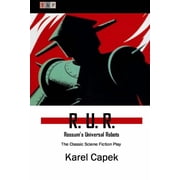 R. U. R. Rossums Universal Robots The Classic Sciene Fiction Play, Paperback