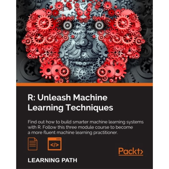 R: Unleash Machine Learning Techniques: Smarter data analytics, (Paperback)