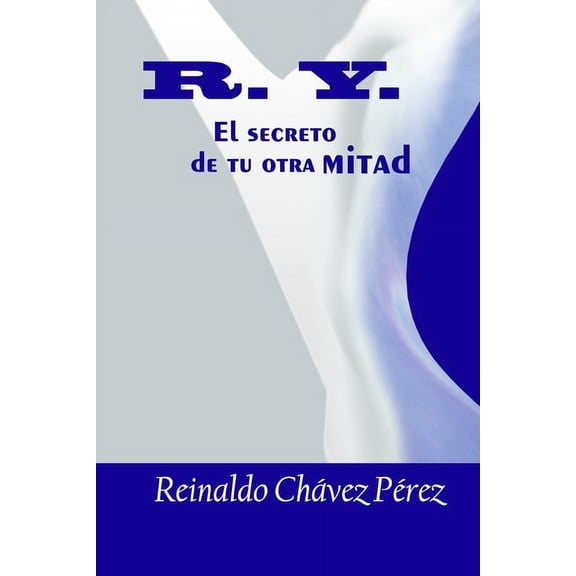 R. Y.: R. Y. : El secreto de tu otra mitad (Series #2) (Paperback)