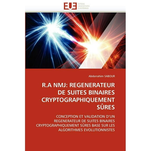 Omn.Univ.Europ.: R.a Nmj: Regenerateur de Suites Binaires Cryptographiquement Sûres (Paperback)